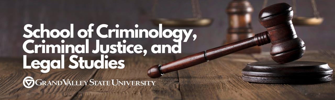 banner with gavel that says school of criminology, criminal justice, and legal studies